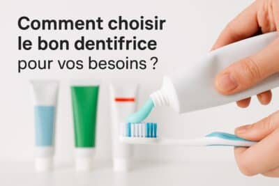 Choisir le dentifrice qui convient à vos besoins